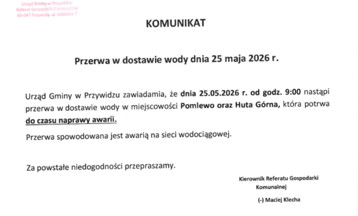 KOMUNIKAT Przerwa w dostawie wody dnia 25 maja 2026 r. Pomlewo oraz Huta Górna