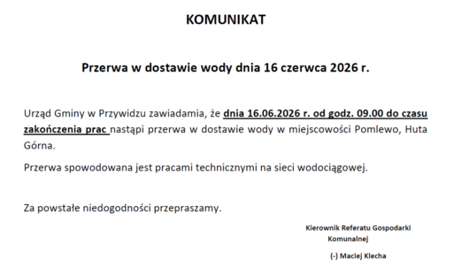 KOMUNIKAT  Przerwa w dostawie wody dnia 16 czerwca 2026 r. Pomlewo, Huta Górna