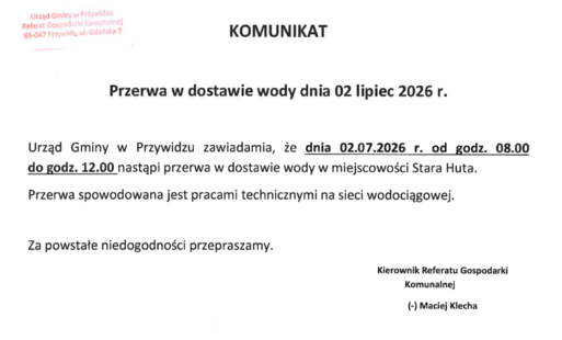 KOMUNIKAT   Przerwa w dostawie wody dnia 02 lipiec 2026 r. Stara Huta
