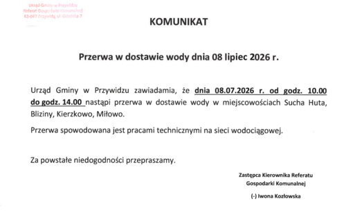 KOMUNIKAT Przerwa w dostawie wody dnia 08 lipiec 2026 r. Sucha Huta, Bliziny, Kierzkowo, Miłowo.