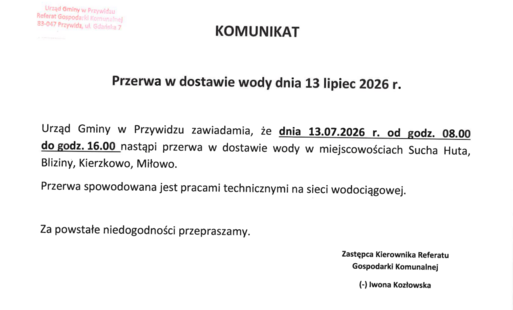 KOMUNIKAT Przerwa w dostawie wody dnia 13 lipiec 2026 r. Sucha Huta, Bliziny, Kierzkowo, Miłowo.